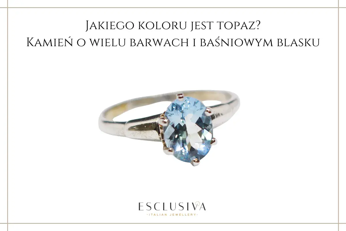 Niebieski topaz - właściwości, barwa i pielęgnacja